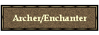 Archer/Enchanter