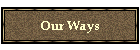 Our Ways